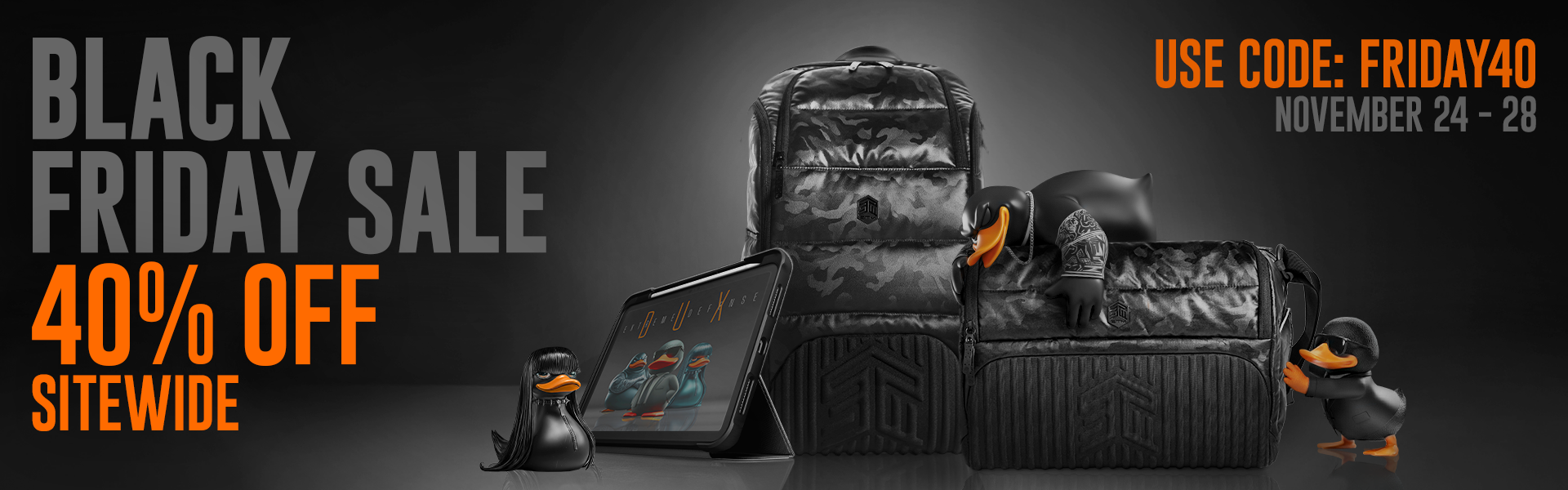 40% Off Sitewide Black Friday Use Code: FRIDAY40 November 24-28